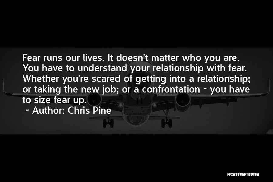 New Relationship Fear Quotes By Chris Pine