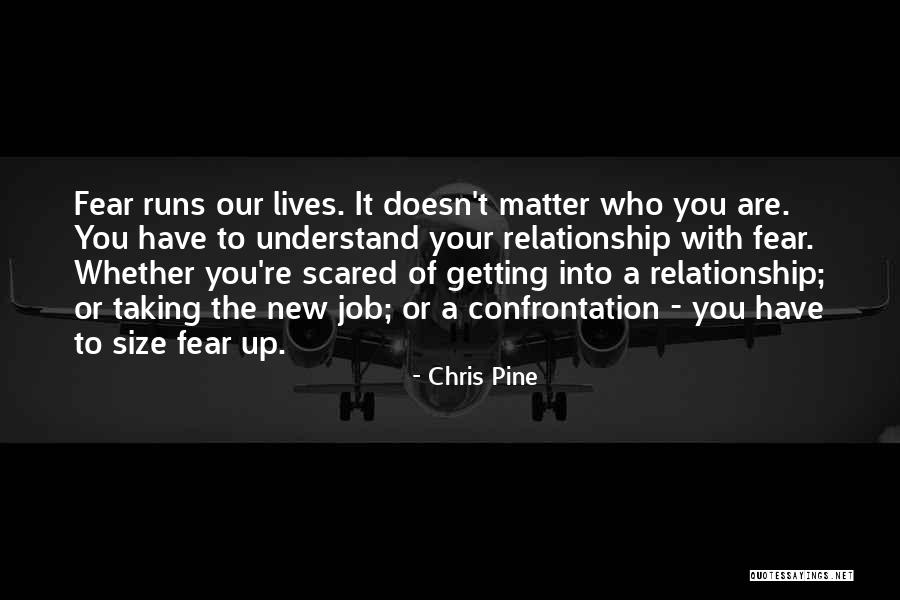 New Relationship Fear Quotes By Chris Pine