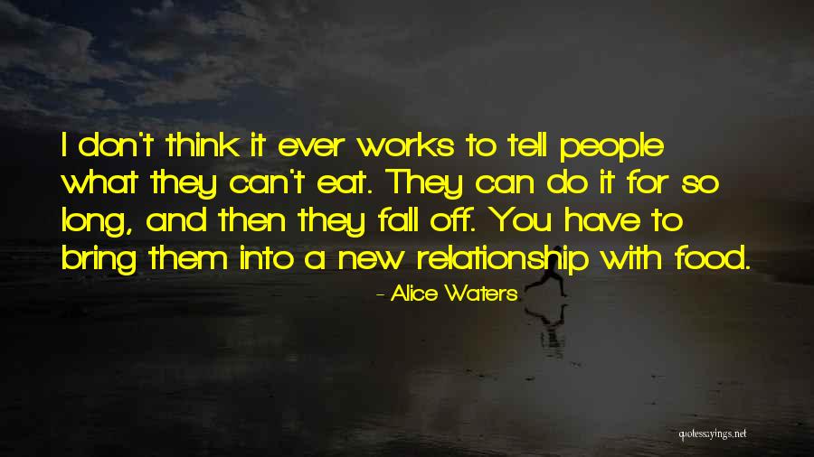 New Relationship Quotes By Alice Waters New Relationship Quotes By Alice Waters