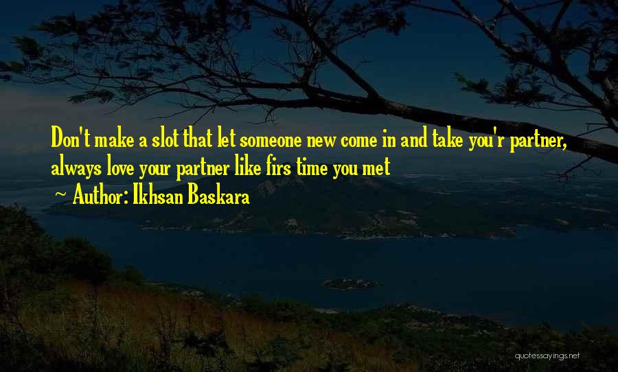 New Relationships Quotes By Ikhsan Baskara