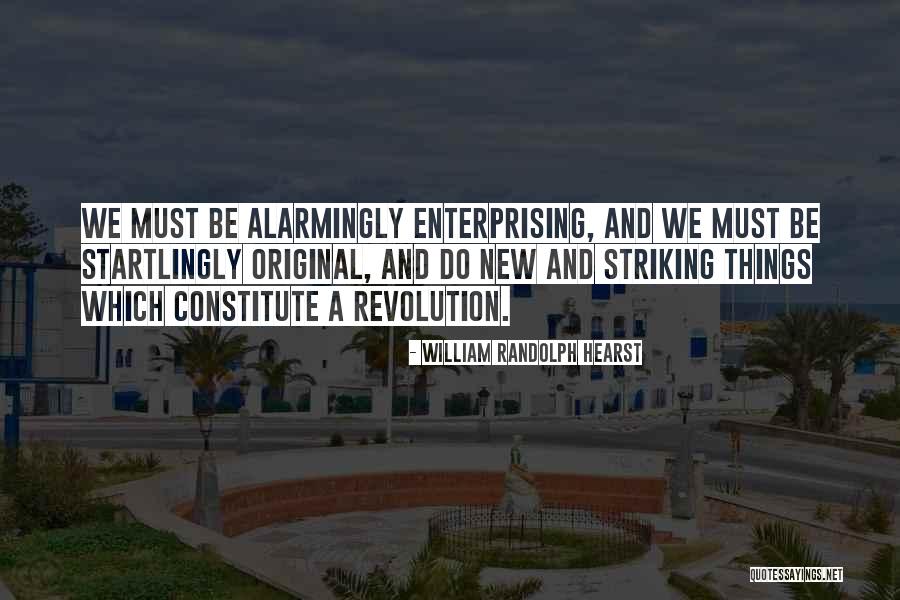 New Revolution Quotes By William Randolph Hearst New Revolution Quotes By William Randolph Hearst