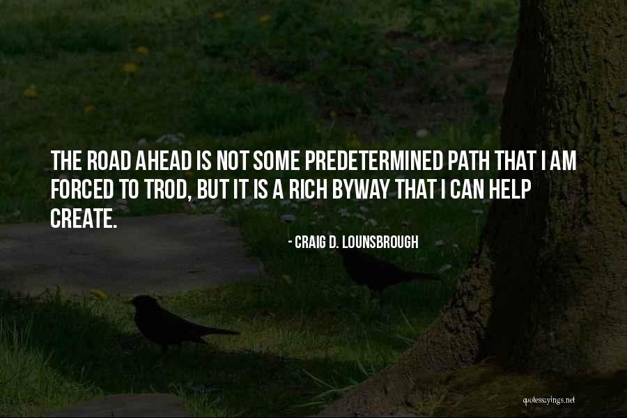 New Road Ahead Quotes By Craig D. Lounsbrough