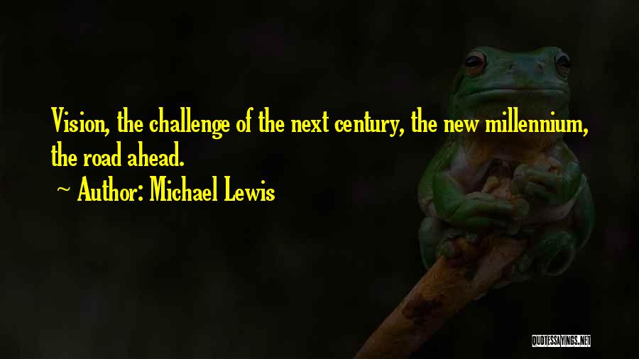 New Road Ahead Quotes By Michael Lewis