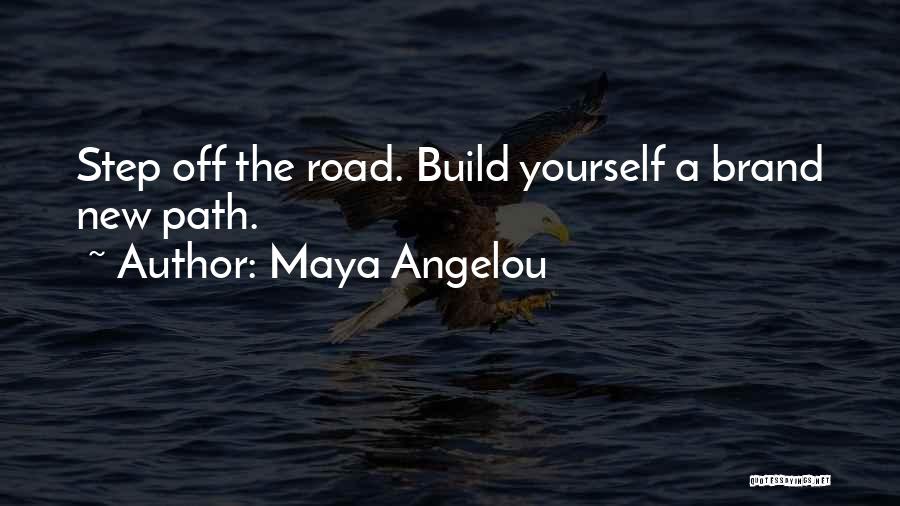 New Road Quotes By Maya Angelou