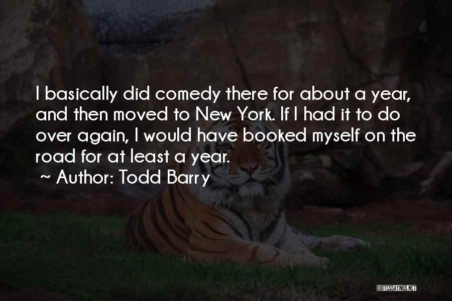 New Road Quotes By Todd Barry
