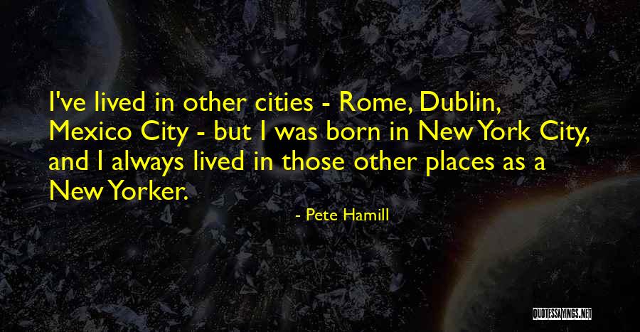 New Rome Quotes By Pete Hamill New Rome Quotes By Pete Hamill