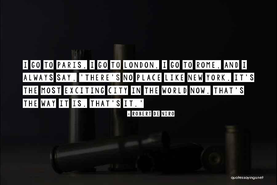 New Rome Quotes By Robert De Niro New Rome Quotes By Robert De Niro