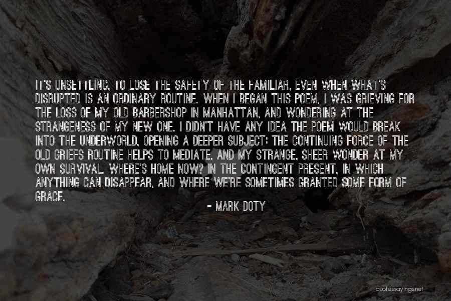 New Routine Quotes By Mark Doty New Routine Quotes By Mark Doty