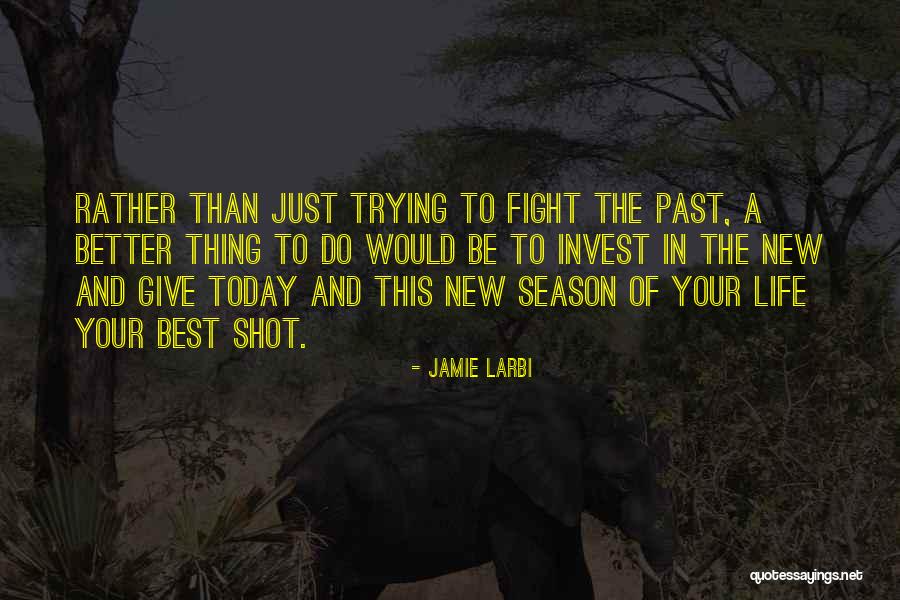 New Season Quotes By Jamie Larbi New Season Quotes By Jamie Larbi