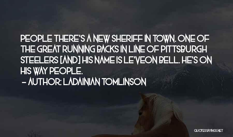 New Sheriff In Town Quotes By LaDainian Tomlinson