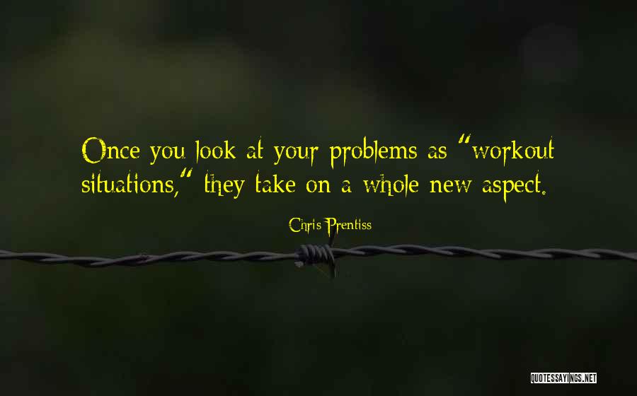 New Situations Quotes By Chris Prentiss New Situations Quotes By Chris Prentiss