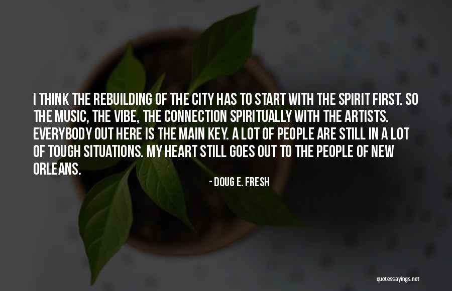 New Situations Quotes By Doug E. Fresh New Situations Quotes By Doug E. Fresh