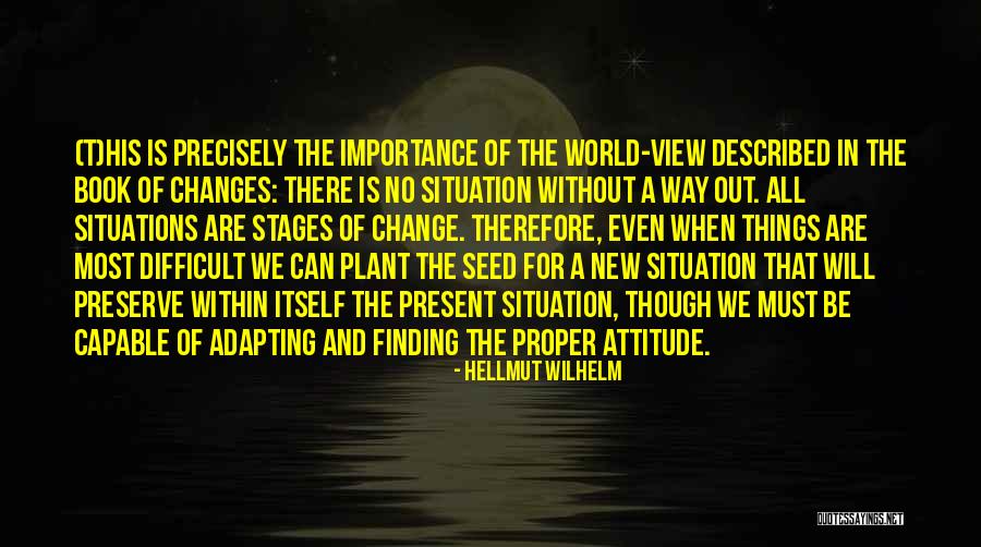 New Situations Quotes By Hellmut Wilhelm New Situations Quotes By Hellmut Wilhelm