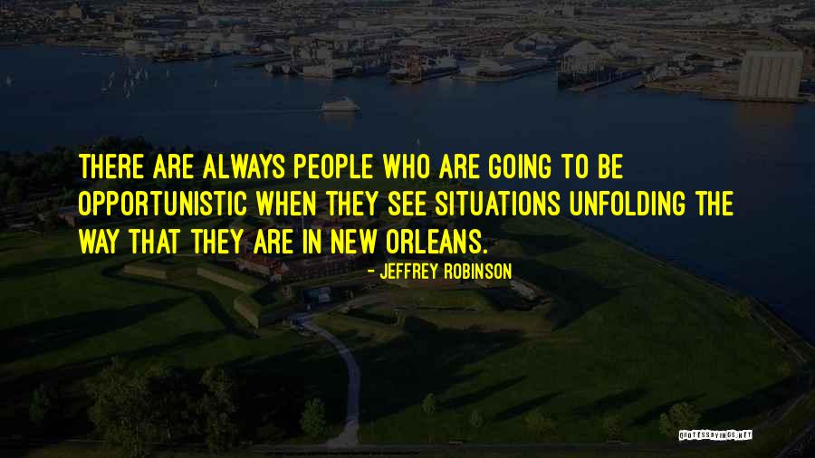 New Situations Quotes By Jeffrey Robinson New Situations Quotes By Jeffrey Robinson