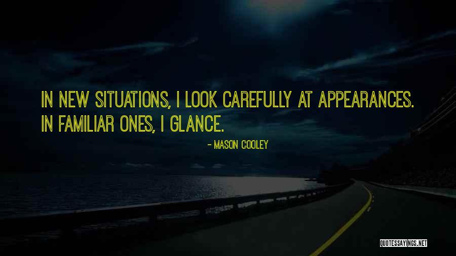 New Situations Quotes By Mason Cooley New Situations Quotes By Mason Cooley