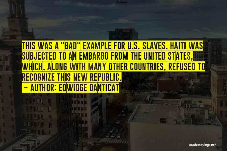 New Slaves Quotes By Edwidge Danticat