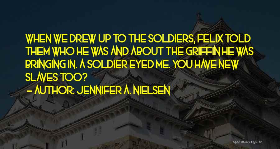 New Slaves Quotes By Jennifer A. Nielsen