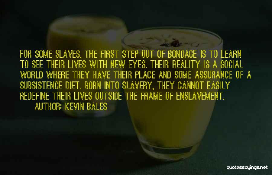 New Slaves Quotes By Kevin Bales