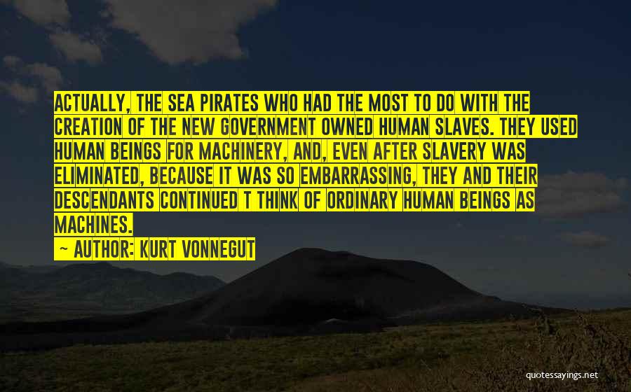 New Slaves Quotes By Kurt Vonnegut