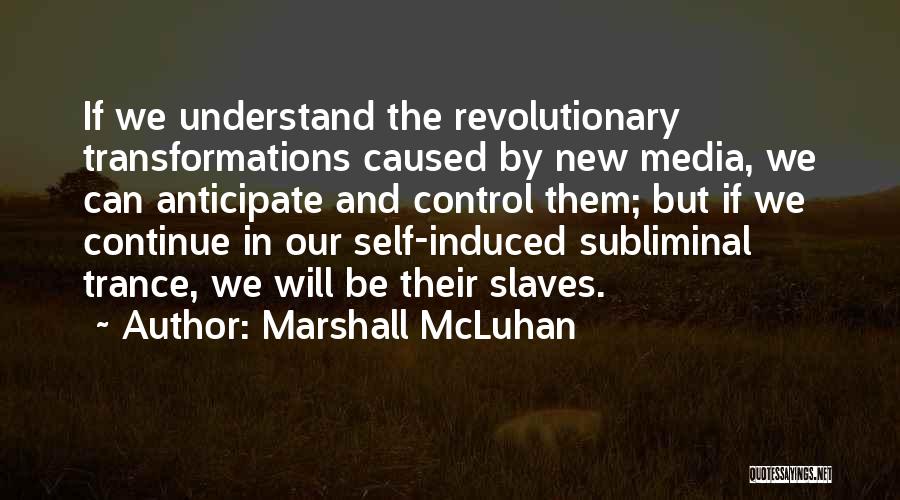 New Slaves Quotes By Marshall McLuhan