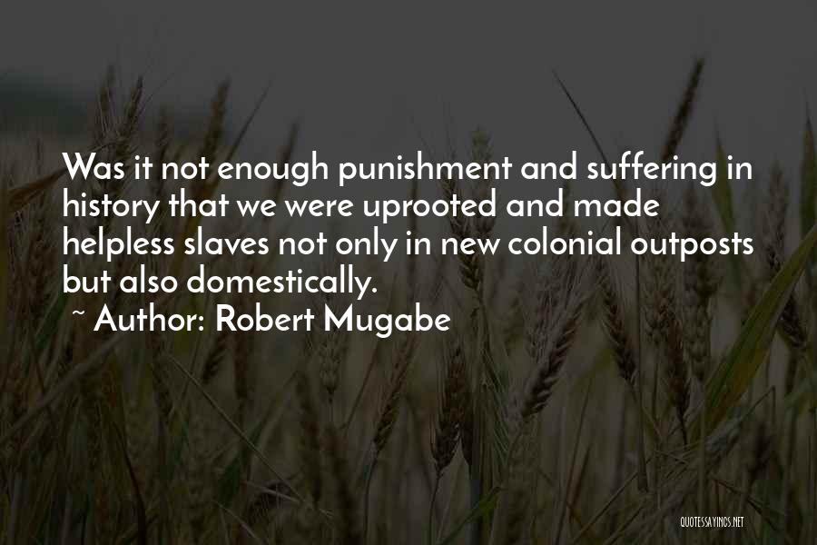 New Slaves Quotes By Robert Mugabe