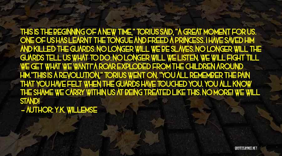 New Slaves Quotes By Y.K. Willemse