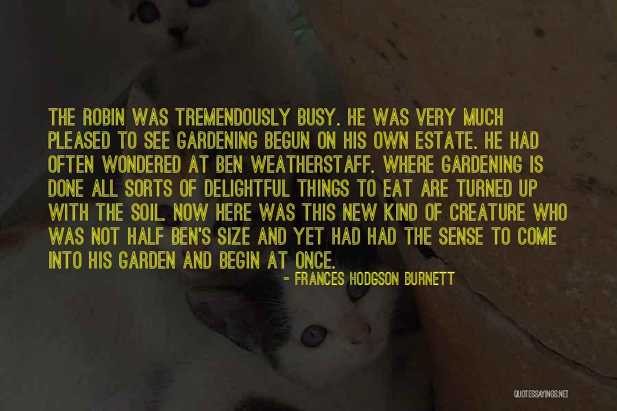 New Soil Quotes By Frances Hodgson Burnett New Soil Quotes By Frances Hodgson Burnett