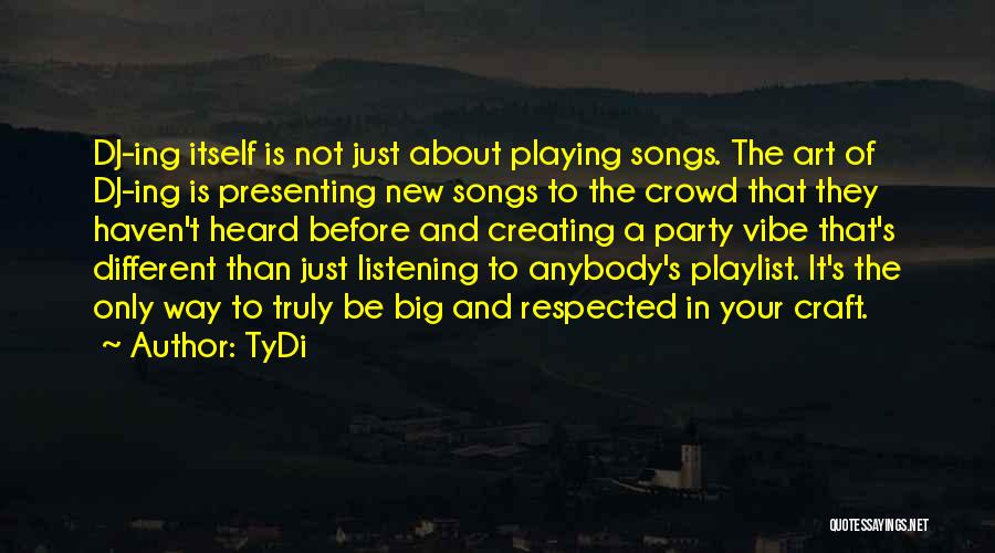 New Songs Quotes By TyDi