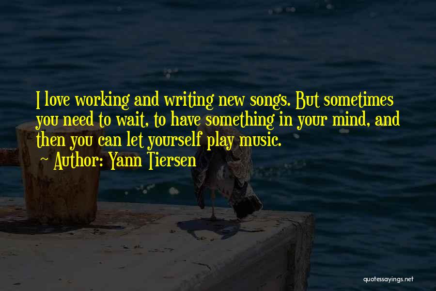New Songs Quotes By Yann Tiersen