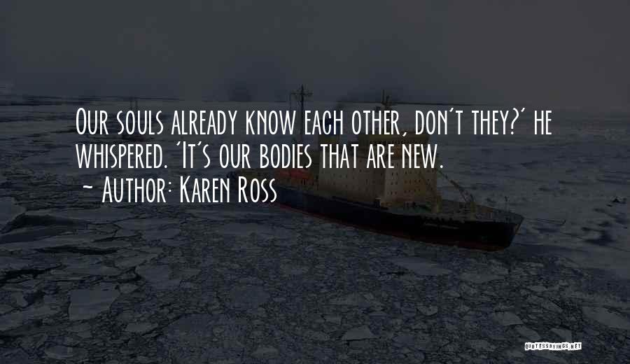 New Souls Quotes By Karen Ross