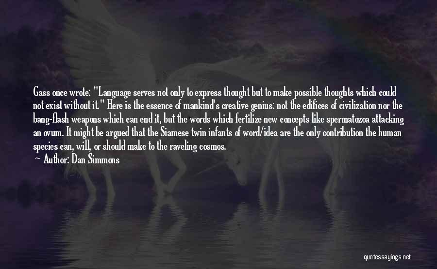 New Species Quotes By Dan Simmons