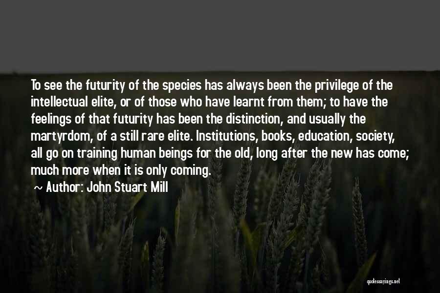 New Species Quotes By John Stuart Mill