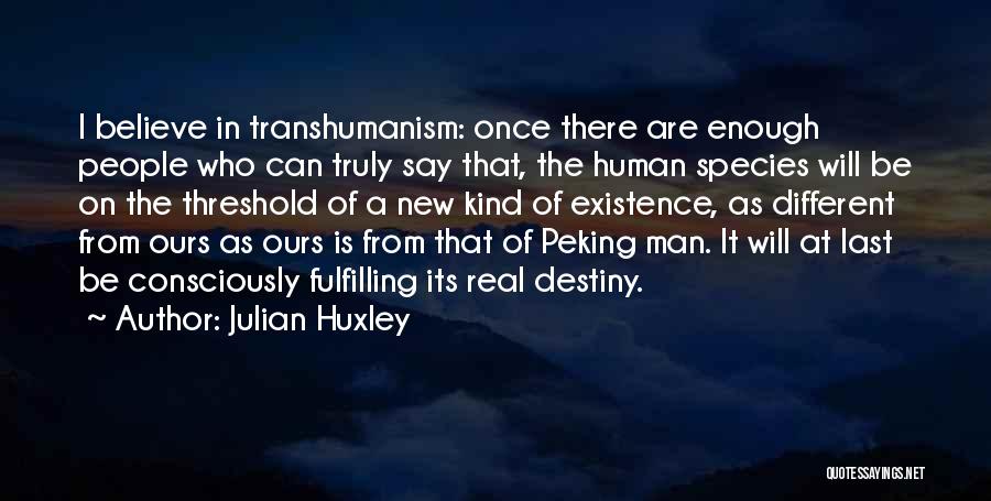 New Species Quotes By Julian Huxley