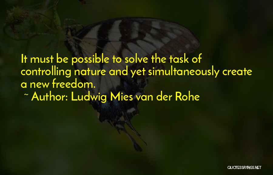 New Task Quotes By Ludwig Mies Van Der Rohe