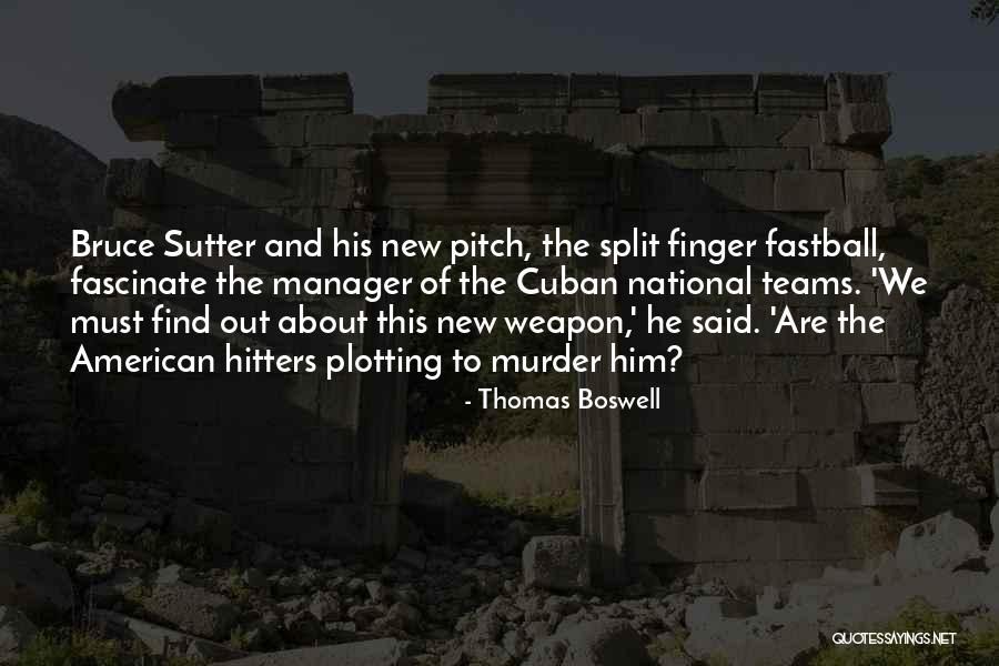 New Teams Quotes By Thomas Boswell New Teams Quotes By Thomas Boswell