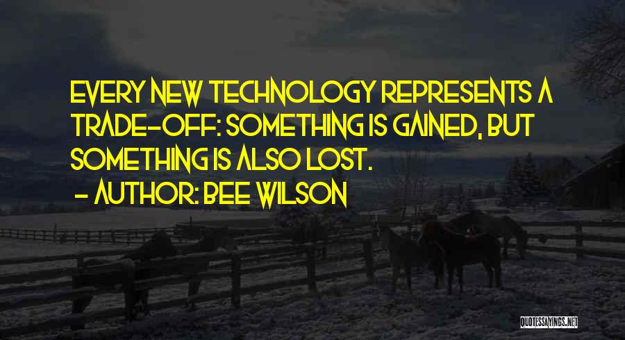 New Technology Quotes By Bee Wilson