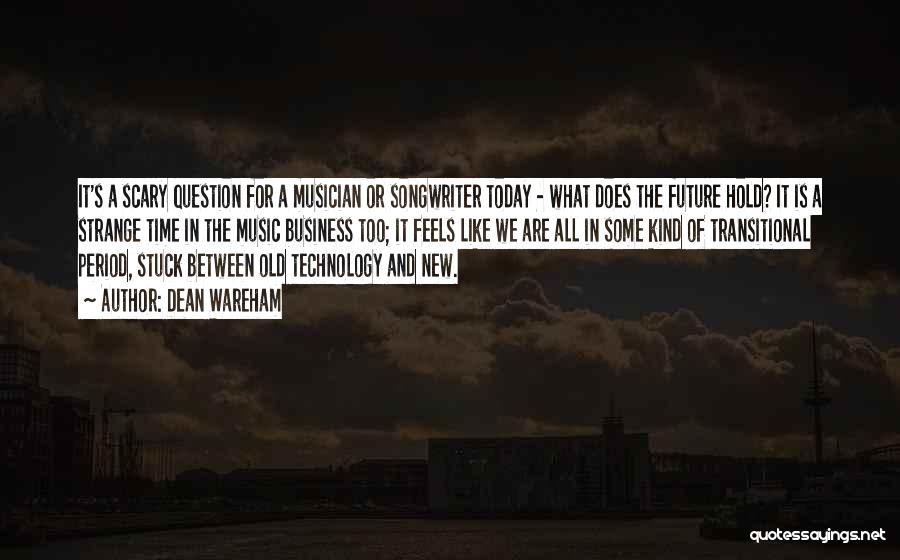 New Technology Quotes By Dean Wareham