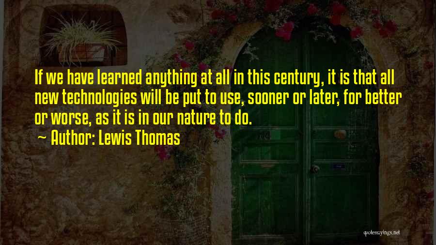 New Technology Quotes By Lewis Thomas