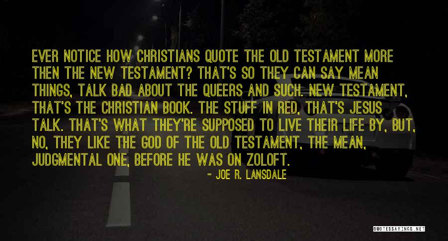 New Testament Jesus Quotes By Joe R. Lansdale New Testament Jesus Quotes By Joe R. Lansdale