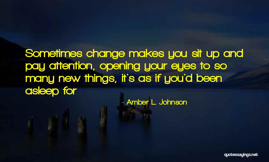 New Things And Change Quotes By Amber L. Johnson