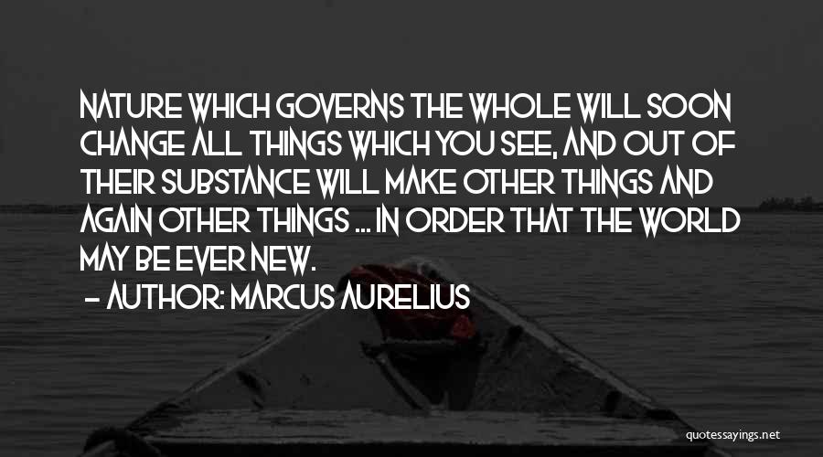 New Things And Change Quotes By Marcus Aurelius