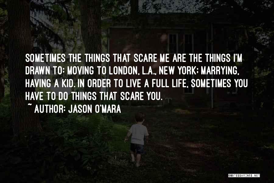 New Things In Life Quotes By Jason O'Mara