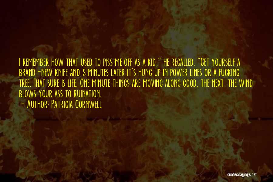 New Things In Life Quotes By Patricia Cornwell