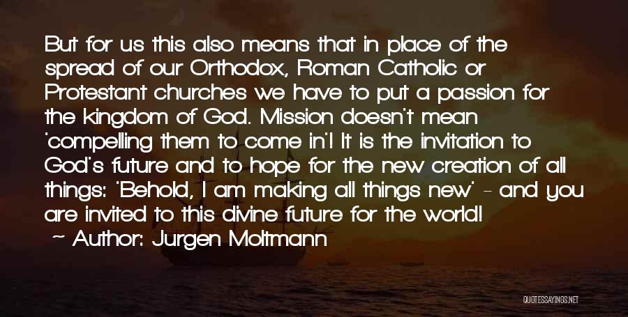 New Things To Come Quotes By Jurgen Moltmann