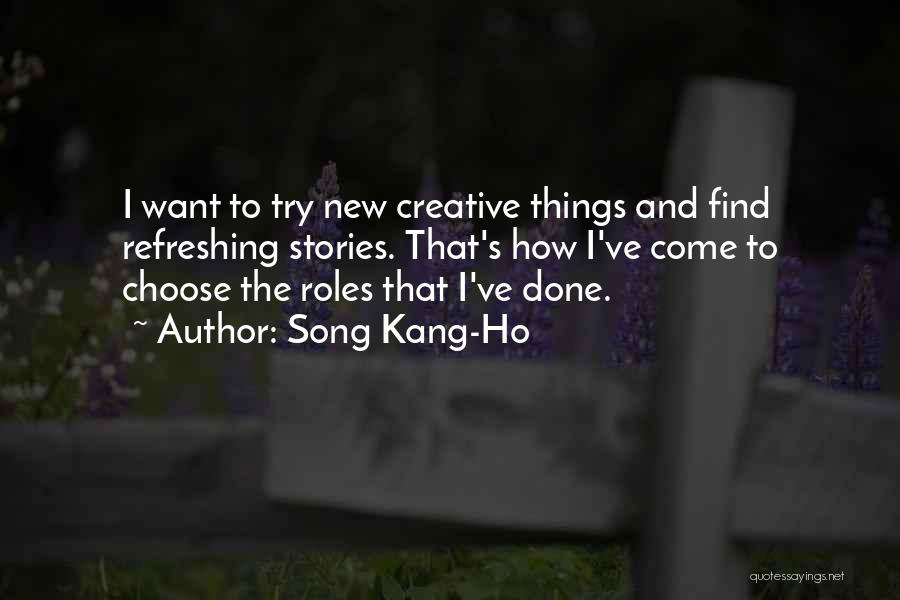 New Things To Come Quotes By Song Kang-Ho