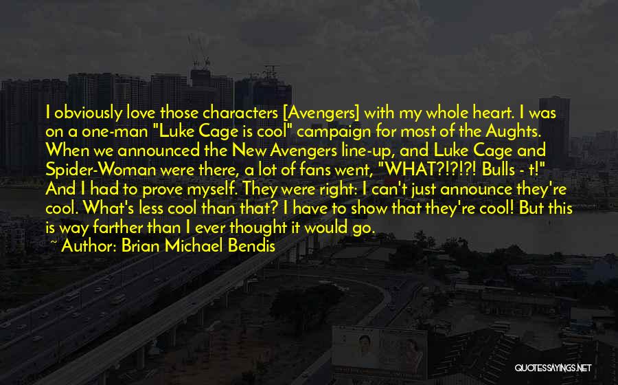 New Thought Love Quotes By Brian Michael Bendis