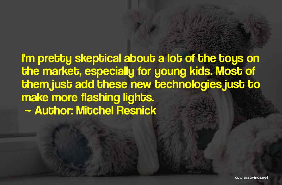 New Toys Quotes By Mitchel Resnick