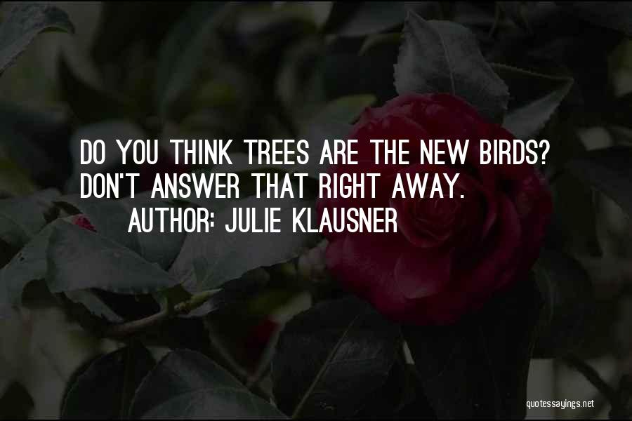 New Tree Quotes By Julie Klausner