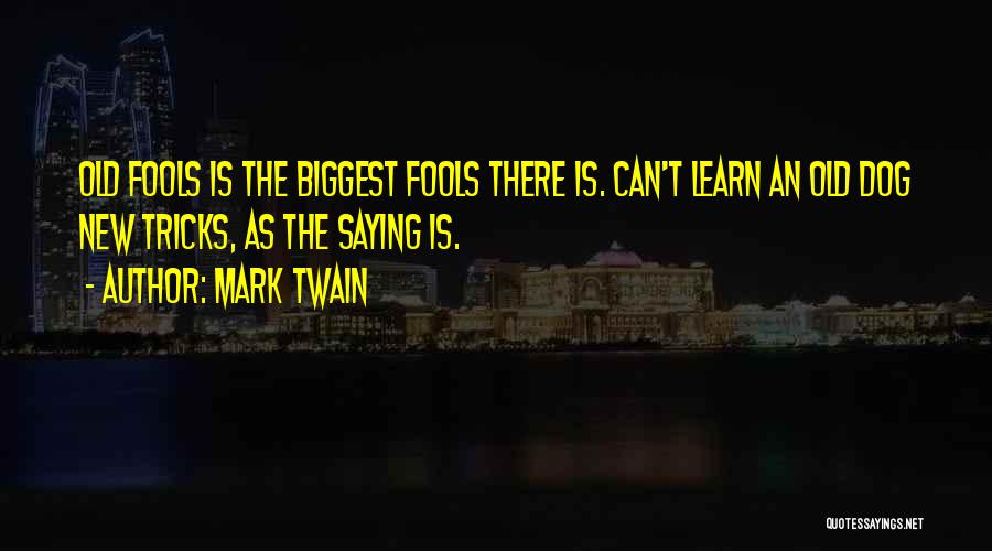 New Tricks Quotes By Mark Twain