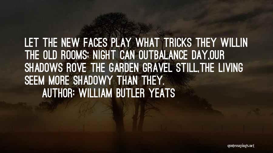 New Tricks Quotes By William Butler Yeats